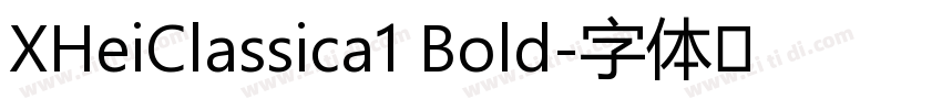 XHeiClassica1 Bold字体转换
